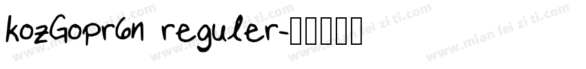 kozGopr6n reguler字体转换